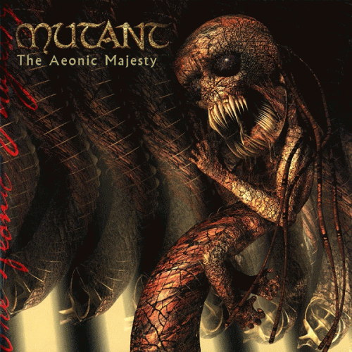 Mutant (SWE) : The Aeonic Majesty